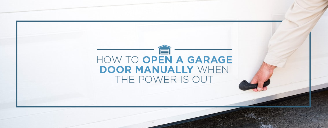 How To Manually Open My Garage Door, Garage Door Power Outage
